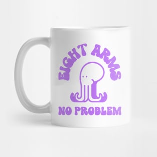 eight arms no problem Mug